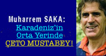 <center> Karadeniz’in Orta Yerinde  </center><center><font color=’blue’> ÇETO MUSTABEY!</font></center>