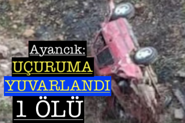 <center> Ayancık: </center><center><font color=’blue’> UÇURUMA YUVARLANDI-1 ÖLÜ </font></center>