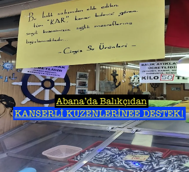 <center> Abana’da Balıkçıdan </center><center><font color=’blue’> KANSERLİ KUZENLERİNE DESTEK! </font></center>