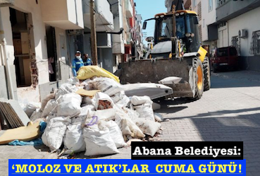 <center> Abana Belediyesi: </center><center><font color=’blue’>‘MOLOZ VE ATIK’LAR  CUMA GÜNÜ!  </font></center>