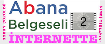 <center> Abana Belgeseli 2 </center><center><font color=’blue’> İNTERNETTE </font></center>