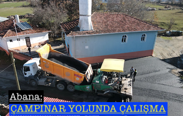 <center> Abana: </center><center><font color=’blue’> ÇAMPINAR YOLUNDA ÇALIŞMA </font></center>