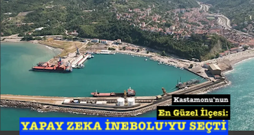 <center> Kastamonu’nun en güzel ilçesi: </center><center><font color=’blue’> YAPAY ZEKA İNEBOLU’YU SEÇTİ! </font></center>