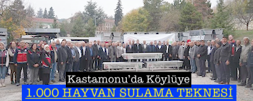 <center> Kastamonu’da Köylüye </center><center><font color=’blue’>1.000 HAYVAN SULAMA TEKNESİ  </font></center>