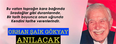 <center> İnebolu: </center><center><font color=’blue’> ORHAN ŞAİK GÖKYAY ANILACAK </font></center>