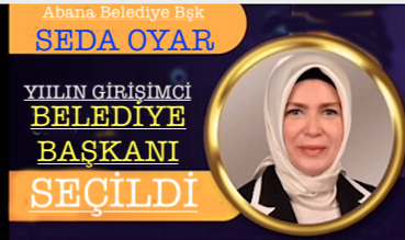 <center> Abana Belediye Bşk SEDA OYAR </center><center><font color=’blue’> YIILIN GİRİŞİMCİ BELEDİYE BAŞKANI SEÇİLDİ </font></center>