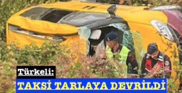 <center> Türkeli: </center><center><font color=’blue’> TAKSİ TARLAYA DEVRİLDİ </font></center>