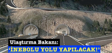 <center> Ulaştırma Bakanı:  </center><center><font color=’blue’>‘İNEBOLU YOLU YAPILACAK!’ </font></center>