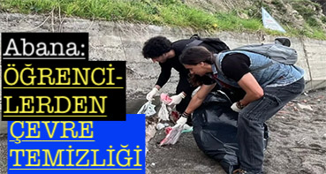 <center> Abana: </center><center><font color=’blue’> ÖĞRENCİLERDEN ÇEVRE TEMİZLİĞİ </font></center>
