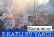 <center> Kastamonu: </center><center><font color=’blue’>3 KATLI EV YANDI </font></center>