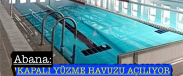 <center> Abana: </center><center><font color=’blue’> KAPALI YÜZME HAVUZU AÇILIYOR </font></center>