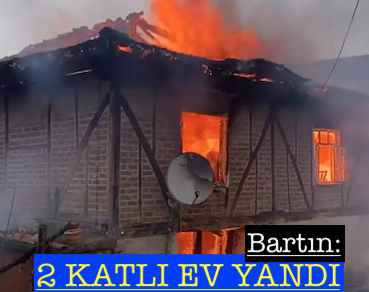 <center> Bartın: </center><center><font color=’blue’>2 KATLI EV YANDI </font></center>