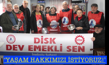 <center> İnebolu Dev Emekli-Sen: </center><center><font color=’blue’>‘YAŞAM HAKKIMIZI İSTİYORUZ!’ </font></center>