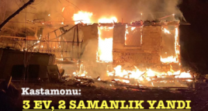 <center> Kastamonu:  </center><center><font color=’blue’>3 EV, 2 SAMANLIK YANDI </font></center>