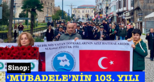<center> Sinop: </center><center><font color=’blue’>‘MÜBADELE’NİN 103. YILI ANILDI </font></center>