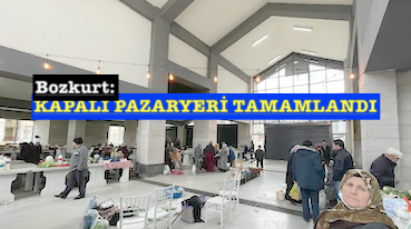 <center> Bozkurt: </center><center><font color=’blue’> KAPALI PAZARYERİ TAMAMLANDI </font></center>