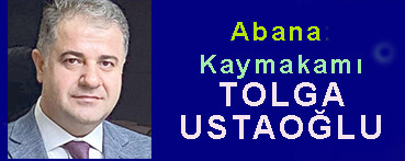 <center> Abana Kaymakamı </center><center><font color=’blue’> TOLGA USTAOĞLU </font></center>
