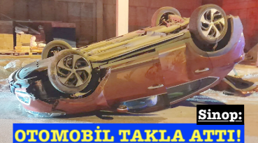 <center> Sinop: </center><center><font color=’blue’> OTOMOBİL TAKLA ATTI! </font></center>