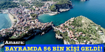 <center> Amasra: </center><center><font color=’blue’> BAYRAMDA 56 BİN KİŞİ GELDİ! </font></center>