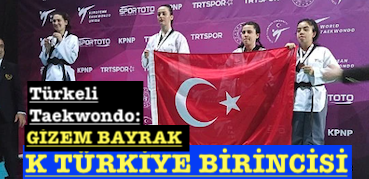 <center> Türkeli  Taekwondo: </center><center><font color=’blue’> GİZEM BAYRAK TÜRKİYE BİRİNCİSİ </font></center>