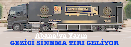 <center> Abana’ya Yarın </center><center><font color=’blue’> GEZİCİ SİNEMA TIRI  GELİYOR </font></center>