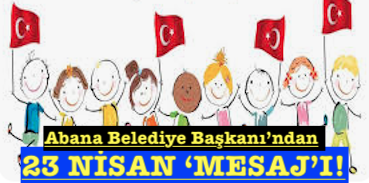 <center> Abana Belediye Başkanı’ndan  </center><center><font color=’blue’>23 NİSAN ‘MESAJ’I! </font></center>