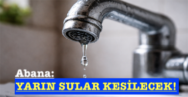 <center> Abana: </center><center><font color=’blue’> YARIN SULAR KESİLECEK! </font></center>