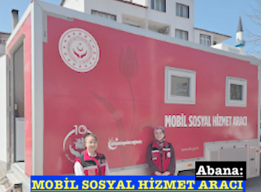 <center> Abana: </center><center><font color=’blue’> MOBİL SOSYAL HİZMET ARACI </font></center>