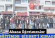 <center> Abana Öğretmenler  </center><center><font color=’blue’> EĞİTİMDE ‘ŞİDDET’İ KINADI  </font></center>