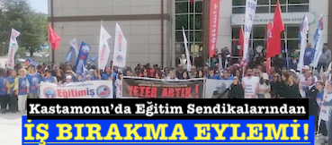 <center> Kastamonu’da Eğitim Sendikalarından </center><center><font color=’blue’> İŞ BIRAKMA EYLEMİ! </font></center>
