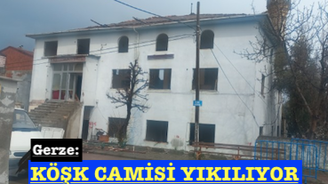 <center> Gerze: </center><center><font color=’blue’> KÖŞK CAMİSİ YIKILIYOR </font></center>
