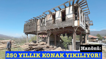 <center> Hanönü: </center><center><font color=’blue’>250 YILLIK KONAK YIKILIYOR! </font></center>