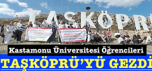 <center> Kastamonu Üniversitesi Öğrencileri  </center><center><font color=’blue’> TAŞKÖPRÜ’YÜ GEZDİ </font></center>