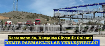 <center> Kastamonu’da Kavşakta Güvenlik Önlemi: </center><center><font color=’blue’> DEMİR PARMAKLIKLAR YERLEŞTİRİLDİ! </font></center>