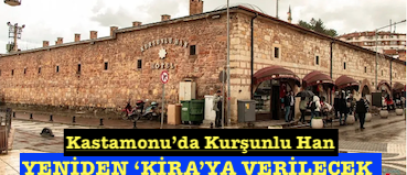 <center> Kastamonu’da Kurşunlu Han </center><center><font color=’blue’> YENİDEN ‘KİRA’YA VERİLECEK  </font></center>