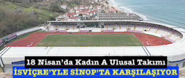 <center>18 Nisan’da Kadın A Ulusal Takımı </center><center><font color=’blue’> İSVİÇRE’YLE SİNOP’TA KARŞILAŞIYOR </font></center>