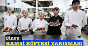<center> Sinop: </center><center><font color=’blue’> HAMSİ KÖFTESİ YARIŞMASI </font></center>