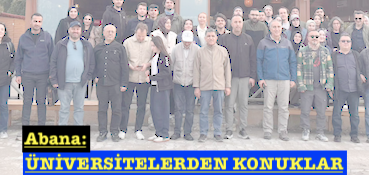 <center> Abana: </center><center><font color=’blue’> ÜNİVERSİTELERDEN KONUKLAR </font></center>