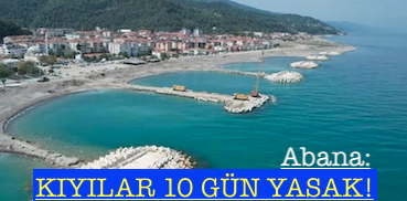 <center> Abana: </center><center><font color=’blue’> KIYILAR 10 GÜN YASAK! </font></center>