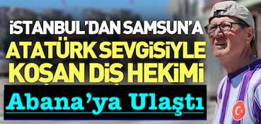<center> İstanbul’dan Samsun’a </center><center><font color=’blue’> ATATÜRK SEVGİSİYLE KOŞAN DİŞ HEKİMİ Abana’ya Ulaştı </font></center>