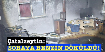 <center> Çatalzeytin: </center><center><font color=’blue’> SOBAYA BENZİN DÖKÜLDÜ! </font></center>