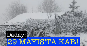 <center> Daday: </center><center><font color=’blue’> 29 MAYIS’TA KAR! </font></center>