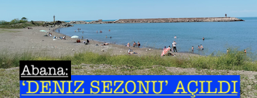 <center> Abana: </center><center><font color=’blue’>‘DENİZ SEZONU’ AÇILDI </font></center>