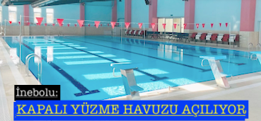 <center> İnebolu: </center><center><font color=’blue’> KAPALI YÜZME HAVUZU AÇILIYOR </font></center>