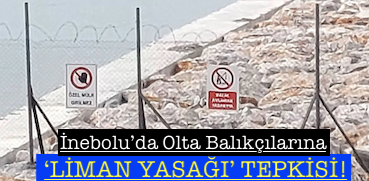 <center> İnebolu’da Olta Balıkçılarına </center><center><font color=’blue’> ‘LİMAN YASAĞI’ TEPKİSİ! </font></center>