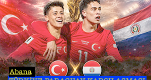 <center> Abana: </center><center><font color=’blue’> TÜRKİYE-PARAGUAY KARŞILAŞMASI </font></center>