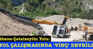 <center> Abana-Çatalzeytin Yolu: </center><center><font color=’blue’> YOL ÇALIŞMASINDA ‘VİNÇ’ DEVRİLDİ </font></center>