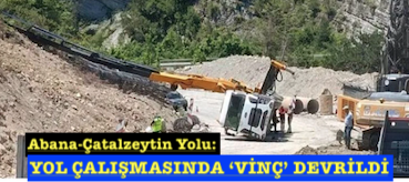 <center> Abana-Çatalzeytin Yolu: </center><center><font color=’blue’> YOL ÇALIŞMASINDA ‘VİNÇ’ DEVRİLDİ </font></center>