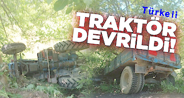 <center> Türkeli: </center><center><font color=’blue’> TRAKTÖR DEVRİLDİ  </font></center>